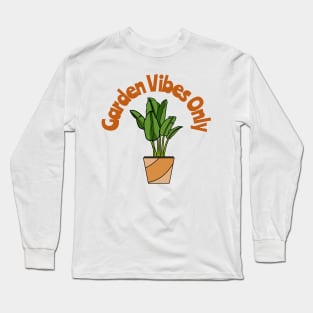 garden vibes only Long Sleeve T-Shirt